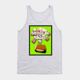 SQUISH ME S'MORE! SQUISH BLISS! Tank Top